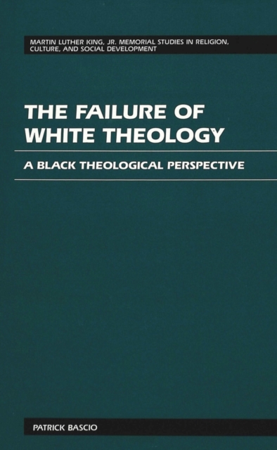 The Failure of White Theology : A Black Theological Perspective, Hardback Book
