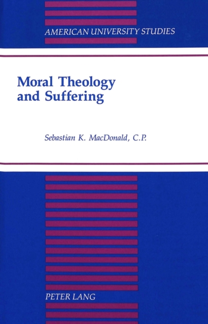 Moral Theology and Suffering, Hardback Book