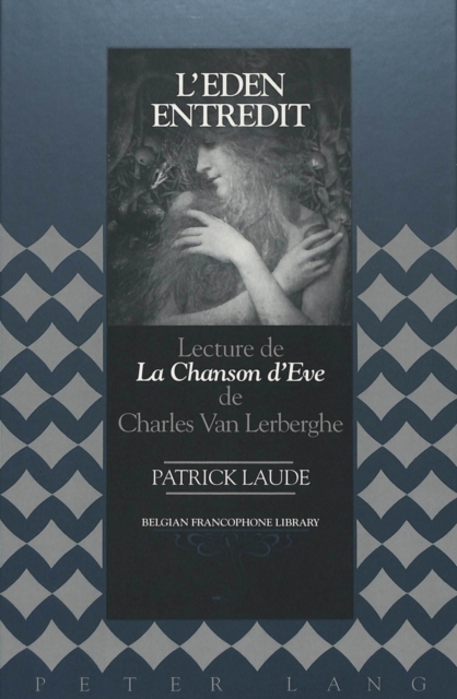 L'Eden Entredit : Lecture de la Chanson D'eve de Charles van Lerberghe, Hardback Book