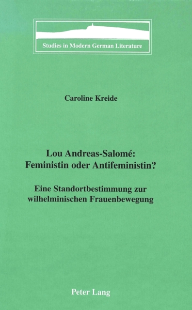 Lou Andreas-Salome : Feministim Oder Antifeministin? : Eine Standortbestimmung Zur Wilhelminischen Frauenbewegung, Hardback Book