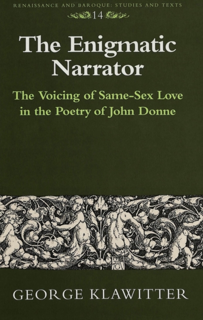 The Enigmatic Narrator : The Voicing of Same-Sex Love in the Poetry of John Donne, Hardback Book