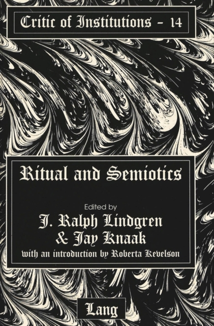 Ritual and Semiotics : With an Introduction by Roberta Kevelson, Hardback Book