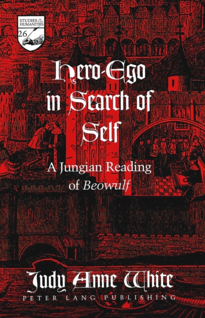 Hero-ego in Search of Self : A Jungian Reading of Beowulf, Hardback Book