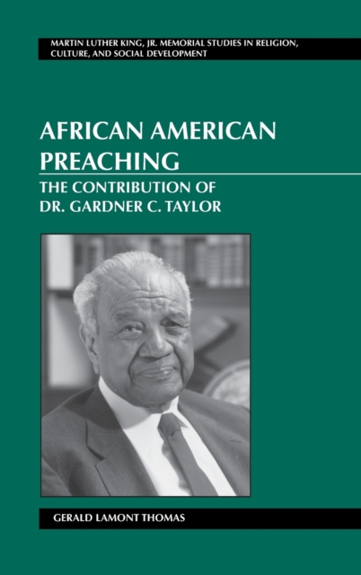 African American Preaching : The Contribution of Dr. Gardner C. Taylor, Hardback Book