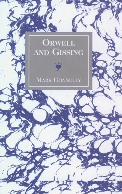 Orwell and Gissing, Hardback Book
