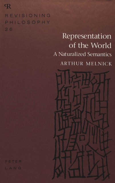 Representation of the World : A Naturalized Semantics, Hardback Book