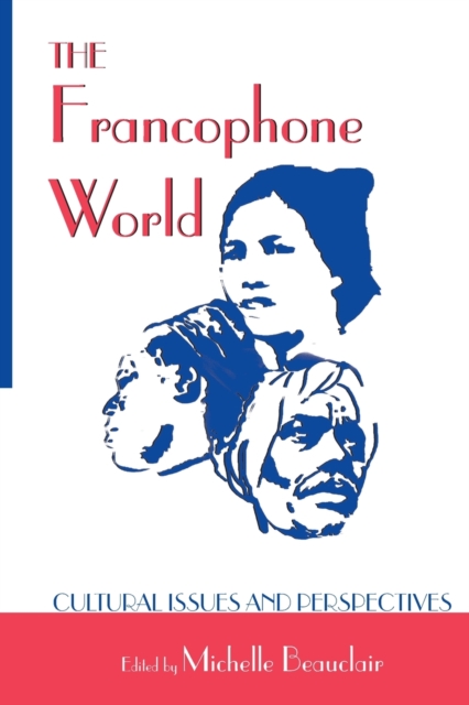 The Francophone World : Cultural Issues and Perspectives, Paperback / softback Book