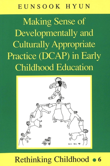 Making Sense of Developmentally and Culturally Appropriate Practice (DCAP) in Early Childhood Education, Paperback / softback Book