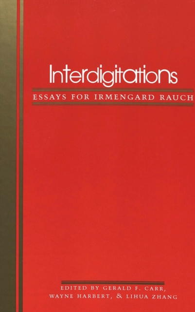 Interdigitations : Essays for Irmengard Rauch, Hardback Book