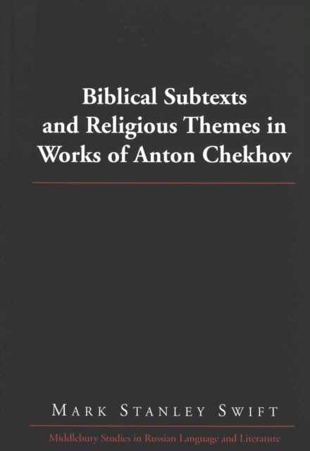 Biblical Subtexts and Religious Themes in Works of Anton Chekhov, Hardback Book