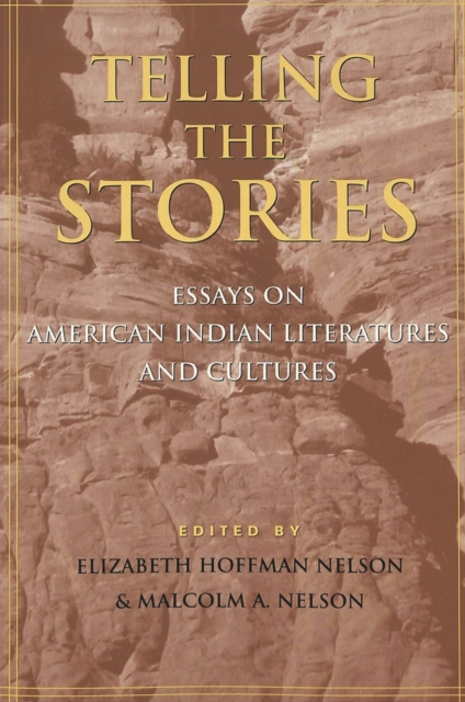 Telling the Stories : Essays on American Indian Literatures and Cultures, Paperback / softback Book