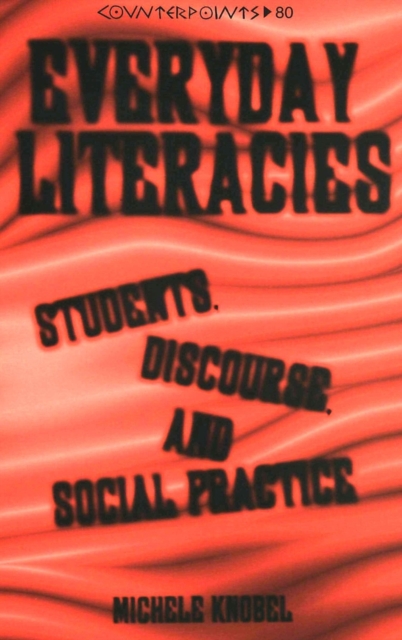 Everyday Literacies : Students, Discourse, and Social Practice, Paperback / softback Book