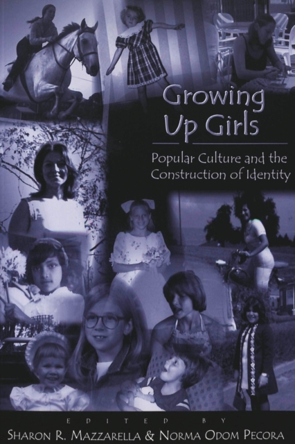 Growing up Girls : Popular Culture and the Construction of Identity, Paperback / softback Book