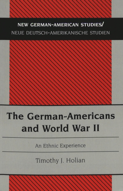 The German-Americans and World War II : An Ethnic Experience, Paperback / softback Book