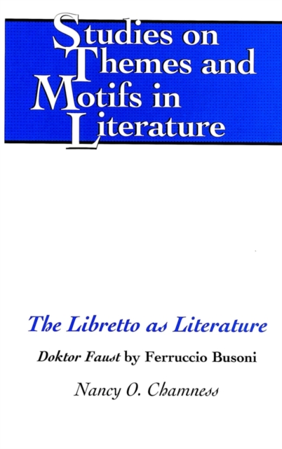 The Libretto as Literature : Doktor Faust by Ferruccio Busoni, Hardback Book