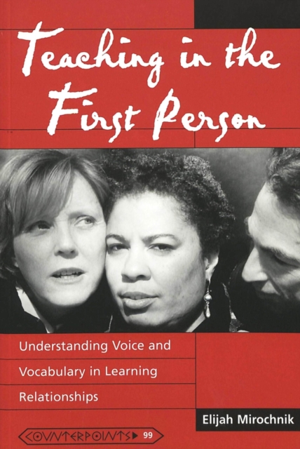 Teaching in the First Person : Understanding Voice and Vocabulary in Learning Relationships, Paperback / softback Book