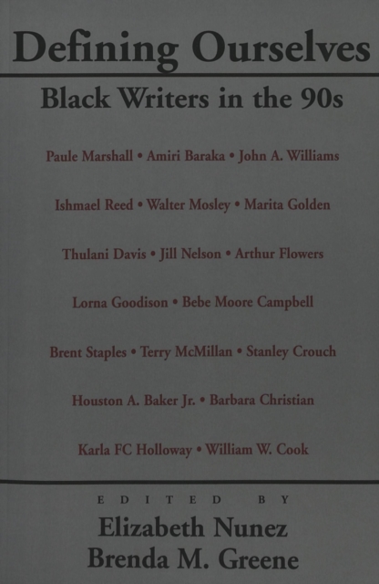 Defining Ourselves : Black Writers in the 90s / Edited by Elizabeth Nunez and Brenda M. Greene., Paperback / softback Book