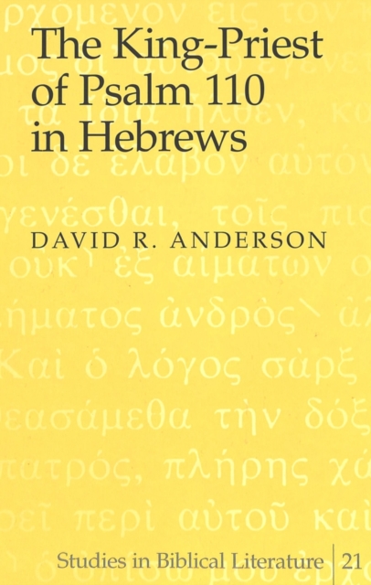 The King-Priest of Psalm 110 in Hebrews, Hardback Book