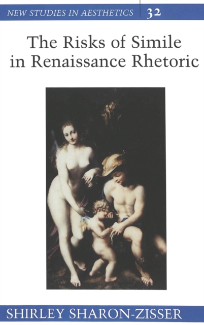 The Risks of Simile in Renaissance Rhetoric, Hardback Book
