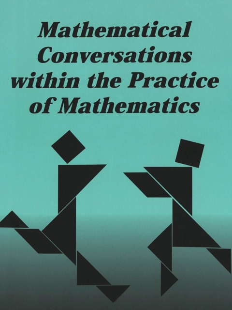 Mathematical Conversations within the Practice of Mathematics, Paperback / softback Book