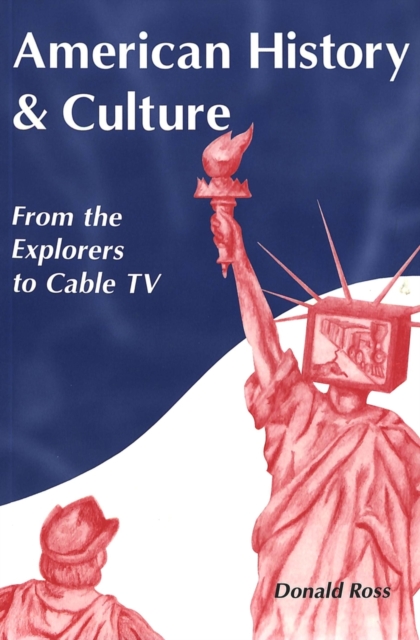 American History and Culture : From the Explorers to Cable TV, Paperback / softback Book