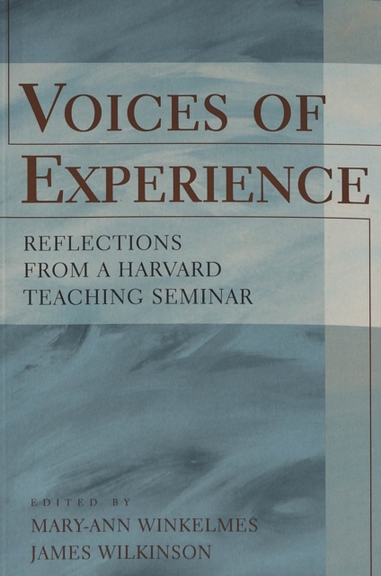 Voices of Experience : Reflections from a Harvard Teaching Seminar, Paperback / softback Book