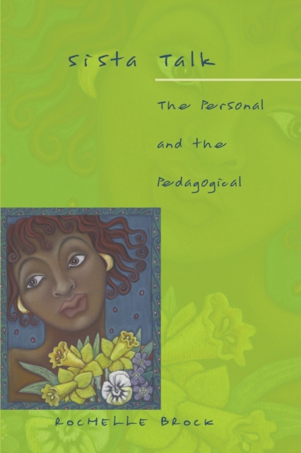 Sista Talk : The Personal and the Pedagogical v. 145, Paperback / softback Book