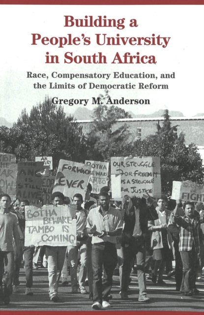 Building a People's University in South Africa : Race, Compensatory Education, and the Limits of Democratic Reform, Paperback / softback Book