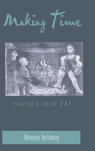 Making Time : Picasso's Suite 347, Hardback Book
