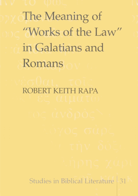 The Meaning of "Works of the Law" in Galatians and Romans, Hardback Book
