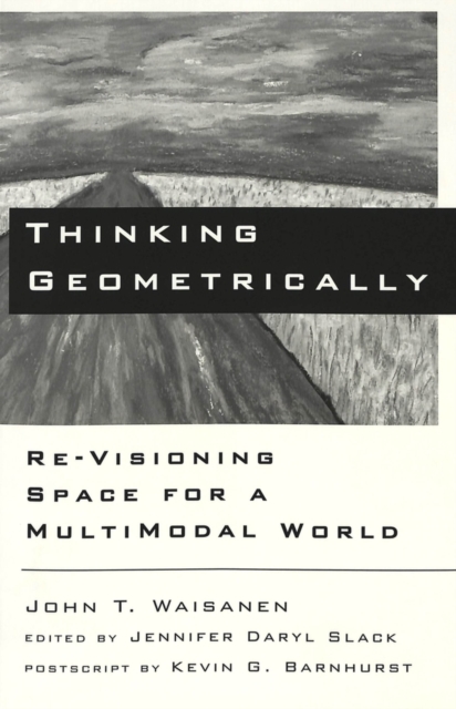 Thinking Geometrically : Re-Visioning Space for a Multimodal World, Paperback / softback Book