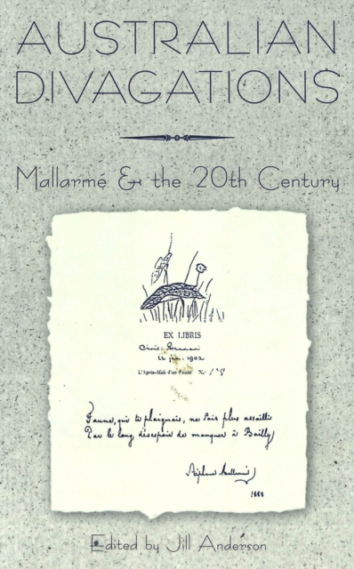 Australian Divagations : Mallarme and the 20th Century, Hardback Book