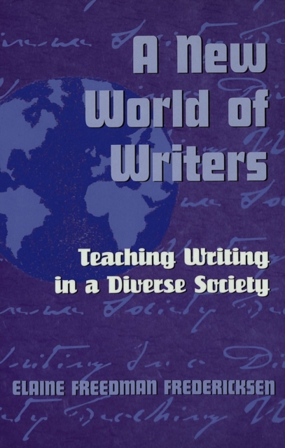 A New World of Writers : Teaching Writing in a Diverse Society, Paperback / softback Book