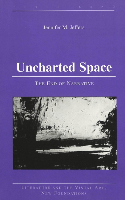 Uncharted Space : The End of Narrative, Hardback Book