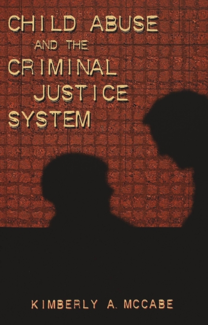 Child Abuse and the Criminal Justice System, Paperback / softback Book