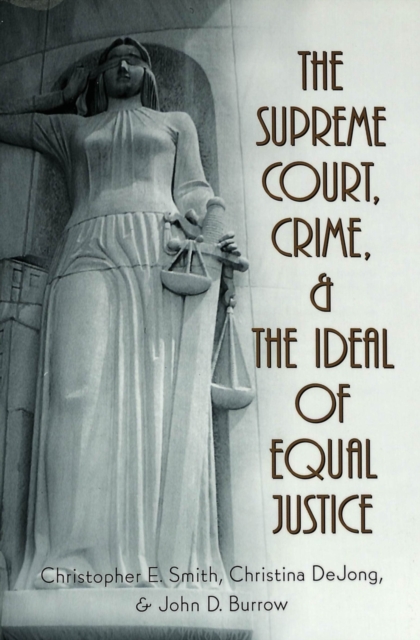 The Supreme Court, Crime, and the Ideal of Equal Justice, Paperback / softback Book