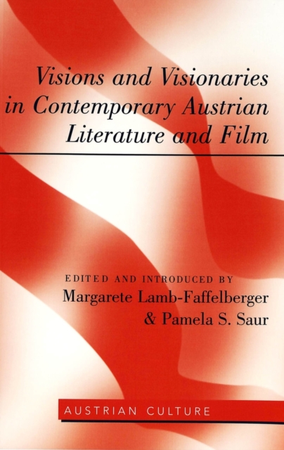 Visions and Visionaries in Contemporary Austrian Literature and Film, Paperback / softback Book