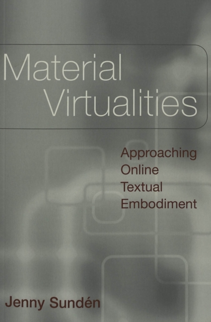 Material Virtualities : Approaching Online Textual Embodiment, Paperback / softback Book