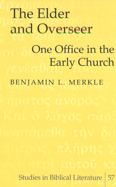 The Elder and Overseer : One Office in the Early Church, Hardback Book