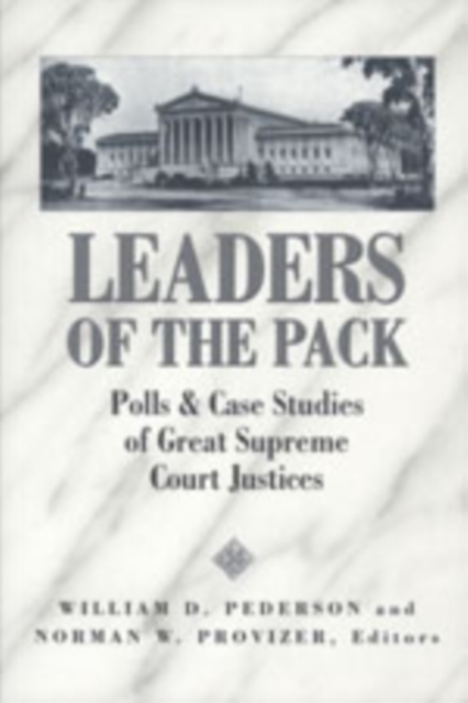 Leaders of the Pack : Polls and Case Studies of Great Supreme Court Justices, Paperback / softback Book