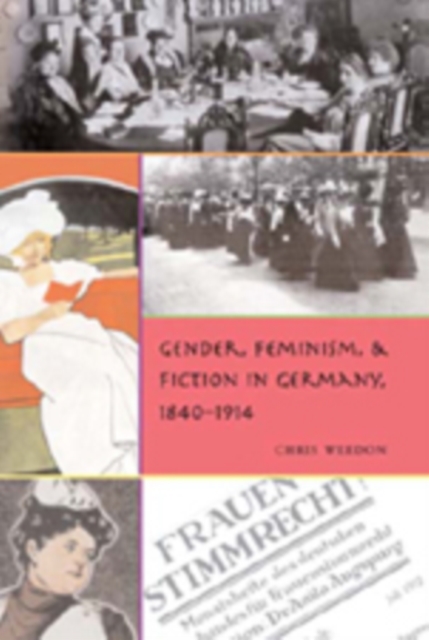Gender, Feminism, and Fiction in Germany, 1840-1914, Hardback Book