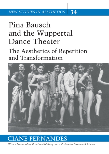 Pina Bausch and the Wuppertal Dance Theater : The Aesthetics of Repetition and Transformation, Paperback / softback Book