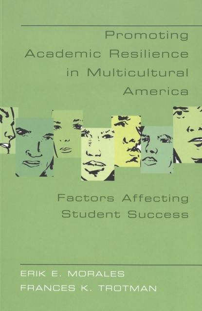 Promoting Academic Resilience in Multicultural America : Factors Affecting Student Success, Paperback / softback Book