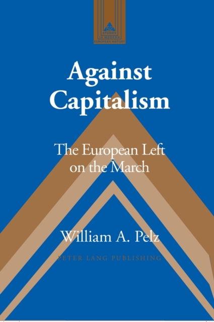 Against Capitalism : The European Left on the March, Hardback Book