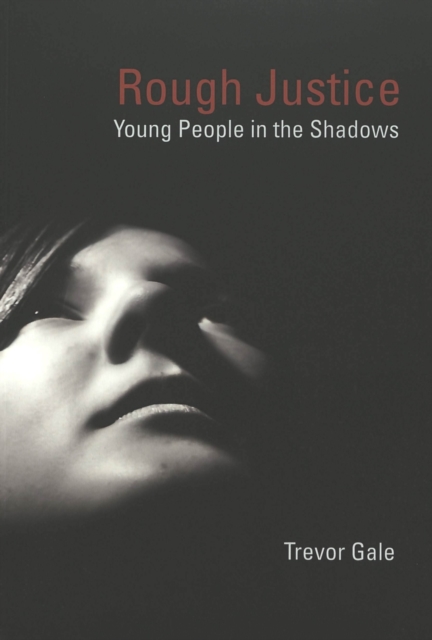 Rough Justice : Young People in the Shadows, Paperback / softback Book
