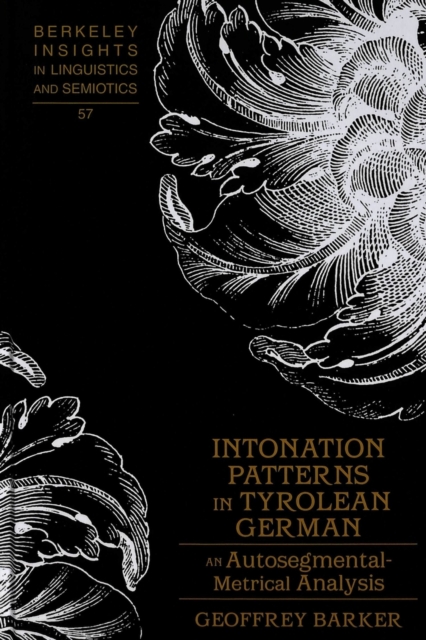 Intonation Patterns in Tyrolean German : An Autosegmental-metrical Analysis, Hardback Book