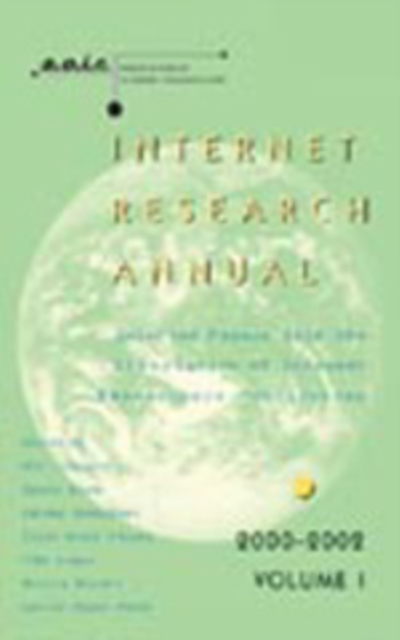 Internet Research Annual : Selected Papers from the Association of Internet Researchers Conferences 2000-2002 v. 1, Paperback / softback Book
