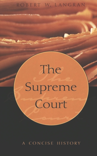 The Supreme Court : A Concise History, Hardback Book
