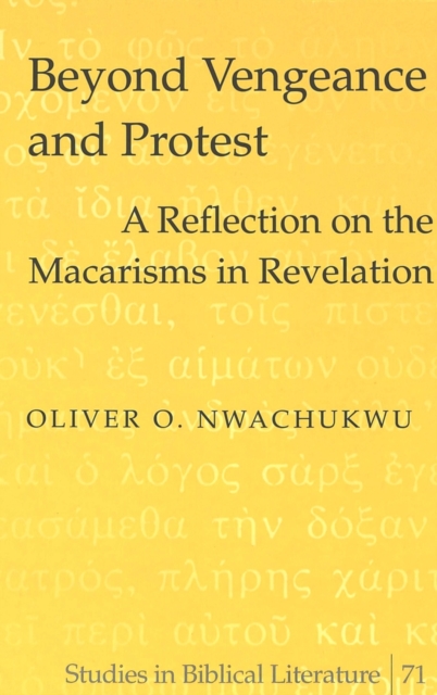 Beyond Vengeance and Protest : A Reflection on the Macarisms in Revelation, Hardback Book