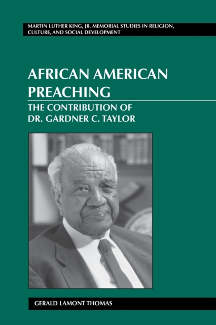 African American Preaching : The Contribution of Dr. Gardner C. Taylor, Paperback / softback Book
